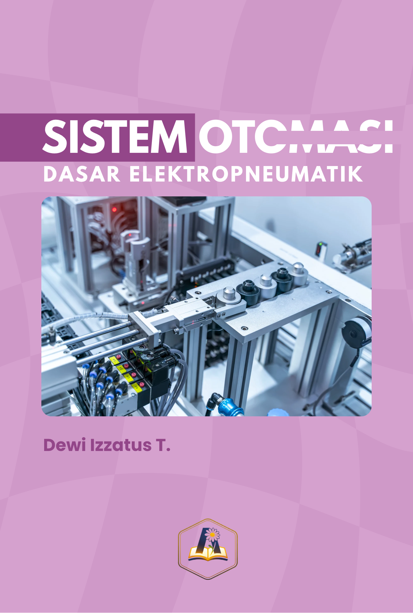 Sistem Otomasi: Dasar Elektropneumatik